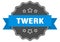 twerk label