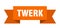 twerk ribbon.