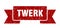 twerk ribbon. twerk grunge band sign.