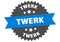 twerk sign. twerk circular band label. twerk sticker