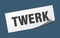 twerk sticker. twerk square sign. twerk