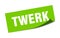 twerk sticker. twerk square sign. twerk