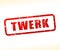 Twerk text stamp