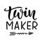 Twin Maker. Funny T shirt design, Mom fashion, Hand Lettering Quote