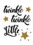 Twinkle twinkle little star hand lettered phrase decorated by golden textured stars