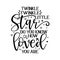 Twinkle twinkle little star text. funny vector quotes.