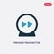 Two color previous track button vector icon from music concept. isolated blue previous track button vector sign symbol can be use