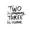 Two is company three is none. Hand drawn dry brush lettering. Ink proverb banner. Modern calligraphy phrase. Vector