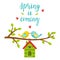 Two lovebirds on a branch with leaves. A birdhouse in the form of a house. Lettering Spring is coming. Spring, bright color vector