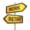 Two road signs - work or retire choice