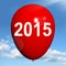 Two Thousand Fifteen on Balloon Shows Year 2015