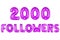 Two thousand followers, purple color