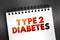 Type 2 diabetes - long-term medical condition in which your body doesn\\\'t use insulin properl