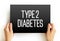 Type 2 diabetes - long-term medical condition in which your body doesn`t use insulin properly, resulting in unusual blood sugar le