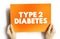 Type 2 diabetes - long-term medical condition in which your body doesn`t use insulin properly, resulting in unusual blood sugar le