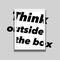 Type in the words â€œThink outside the boxâ€ extended beyond the edges of a picture