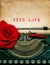 Typewriter red rose flower. With Love