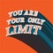 Typo play in vector postive quote or slogan â€œ You are your only limitâ€ move on the right angle