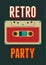 Typographic Retro Party poster design with an audio cassette. Vintage vector illustration.
