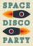 Typographic vintage Space Disco Party poster design. Retro vector illustration.