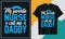 Typography Nurse Daddy T-shirt design 