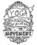 Typography poster with hand drawn elements. Yoga is the poetry of movement. Inspirational quote. Concept design for t-shirt, print