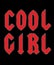 Typography slogan vector for t shirt printing. Cool Girl grunge aesthetic