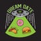 UFO Quotes and Slogan good for Print. Dream Date