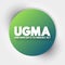 UGMA - Uniform Gifts to Minors Act acronym, concept background