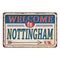 UK cities retro welcome to Nottingham Vintage sign. Travel destinations theme on old rusty background.