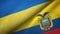 Ukraine and Ecuador two flags textile cloth, fabric texture