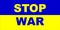 Ukraine. Illustration of the flag of Ukraine with ripples. Written text, Stop War.