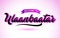 Ulaanbaatar Welcome to Creative Text Handwritten Font with Purple Pink Colors Design