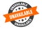 unavailable sign. round ribbon sticker. isolated tag