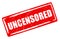 Uncensored content rubber stamp