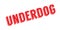 Underdog rubber stamp