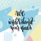 We understand your needs hand lettering motivation