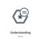 Understanding outline vector icon. Thin line black understanding icon, flat vector simple element illustration from editable