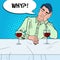 Unhappy Alone Man Drinking Wine in Restaurant. Broken Heart. Pop Art illustration