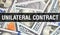 Unilateral Contract text Concept Closeup. American Dollars Cash Money,3D rendering. Unilateral Contract at Dollar Banknote.