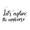 Universe quote on vector background. Handwritten card.Let s explore the universe. Cute postcard