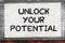 UNLOCK YOUR POTENTIAL