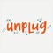 Unplug - hand-drawn word.