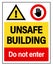 Unsafe building, do not enter. Warning and prohibition sign