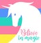 Unusual Creative typographic poster with unicorn. Believe in magic. Lettering. Hipster style. T-shirt label, greeting