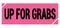 UP FOR GRABS text on pink-black grungy stamp sign