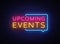 Upcoming Events neon signs vector. Upcoming Events design template neon sign, light banner, neon signboard, nightly