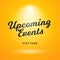 Upcoming events poster background design. Yellow backdrop with bright spotlight vector illustraton