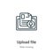 Upload file outline vector icon. Thin line black upload file icon, flat vector simple element illustration from editable web