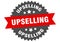 upselling sign. upselling circular band label. upselling sticker